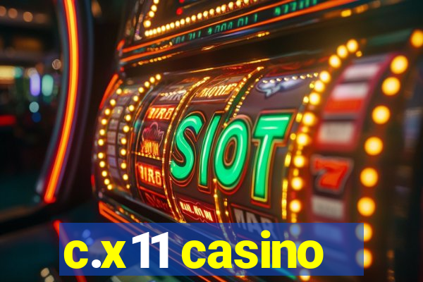 c.x11 casino